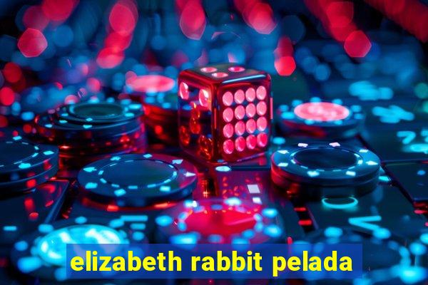 elizabeth rabbit pelada